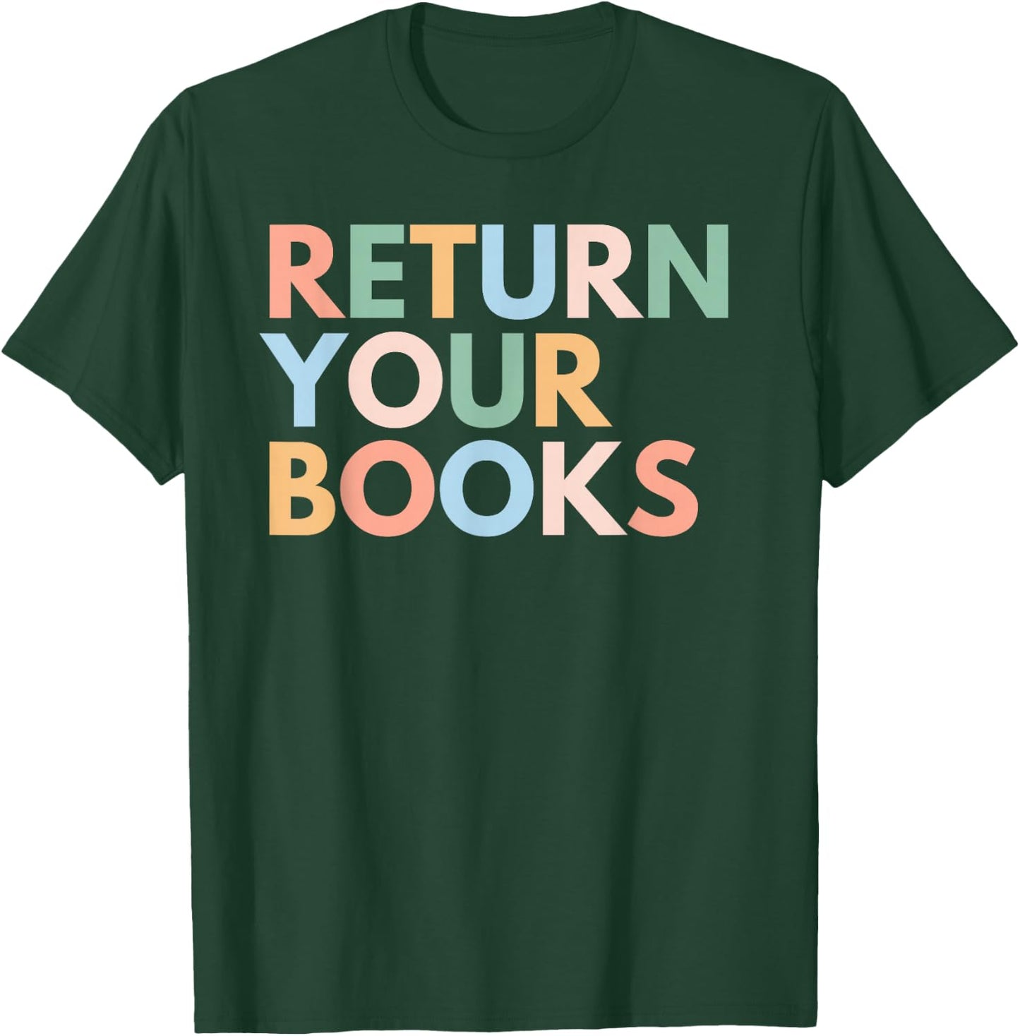 Return Your Books, School Librarian T-Shirt - T-Shirt | Forest