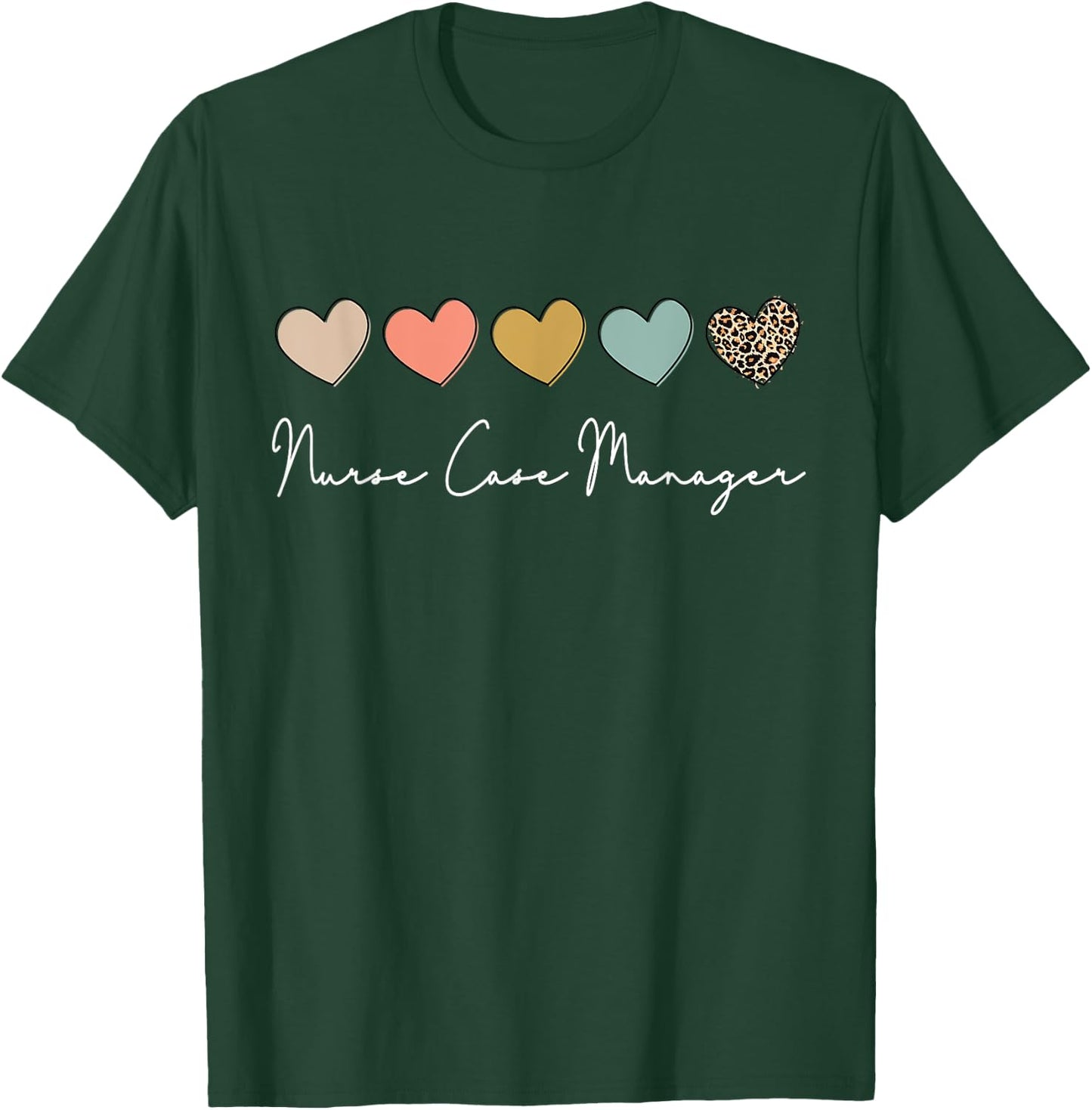 Nurse Case Manager Nursing Case Management Registered Nurse T-Shirt - T-Shirt | Forest