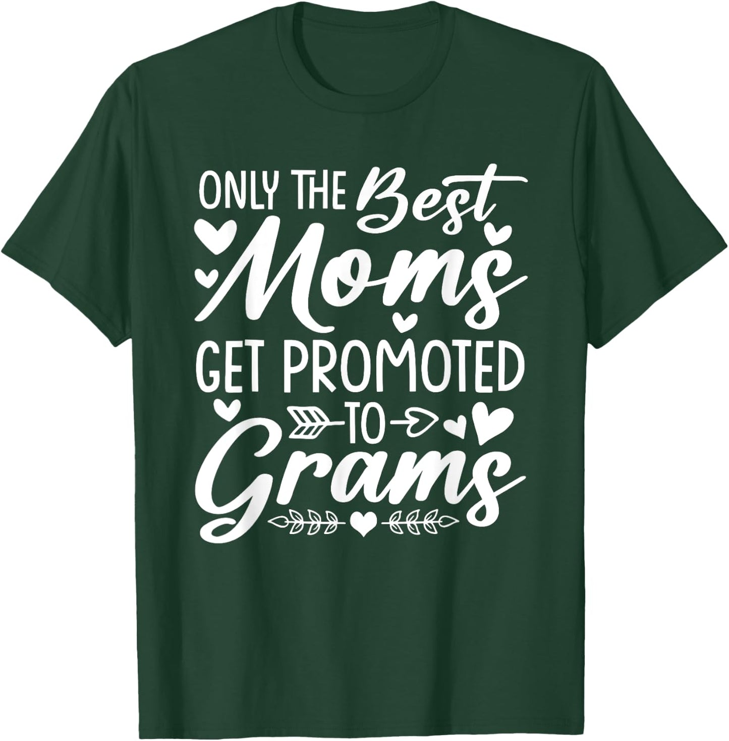 The Best Moms Get Promoted To Grams Shirt Mother's Day T-Shirt - T-Shirt | Forest