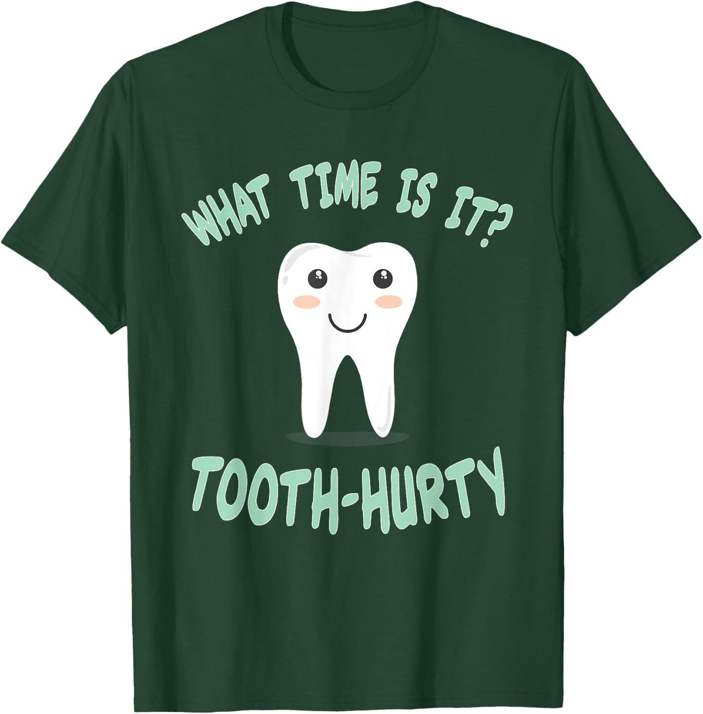 Dental / Dentist funny Joke - Tooth Hurty - Gift T-Shirt - T-Shirt | Forest