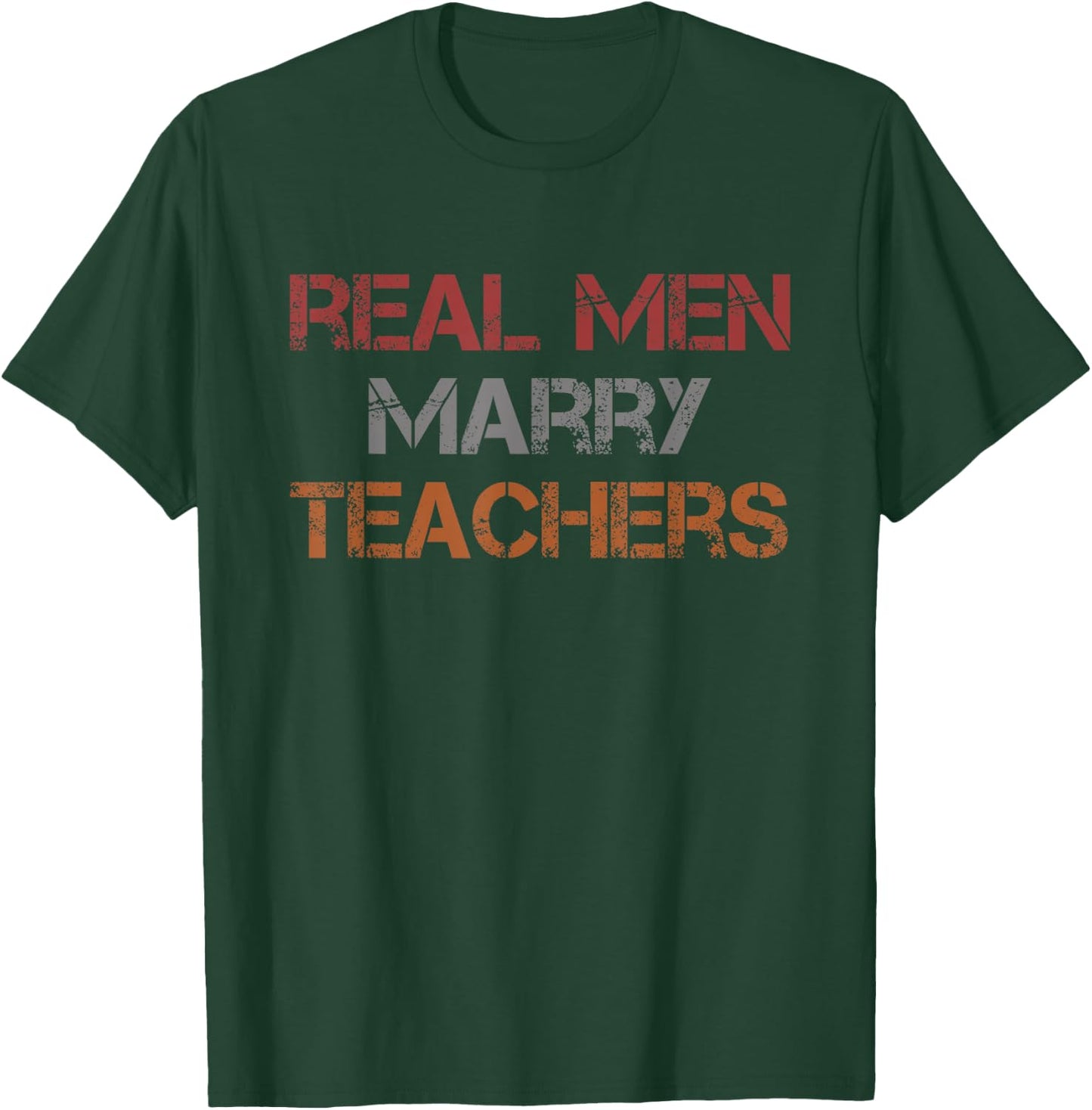Real Men Marry Teachers Funny Husband Wife T-Shirt - T-Shirt | Forest