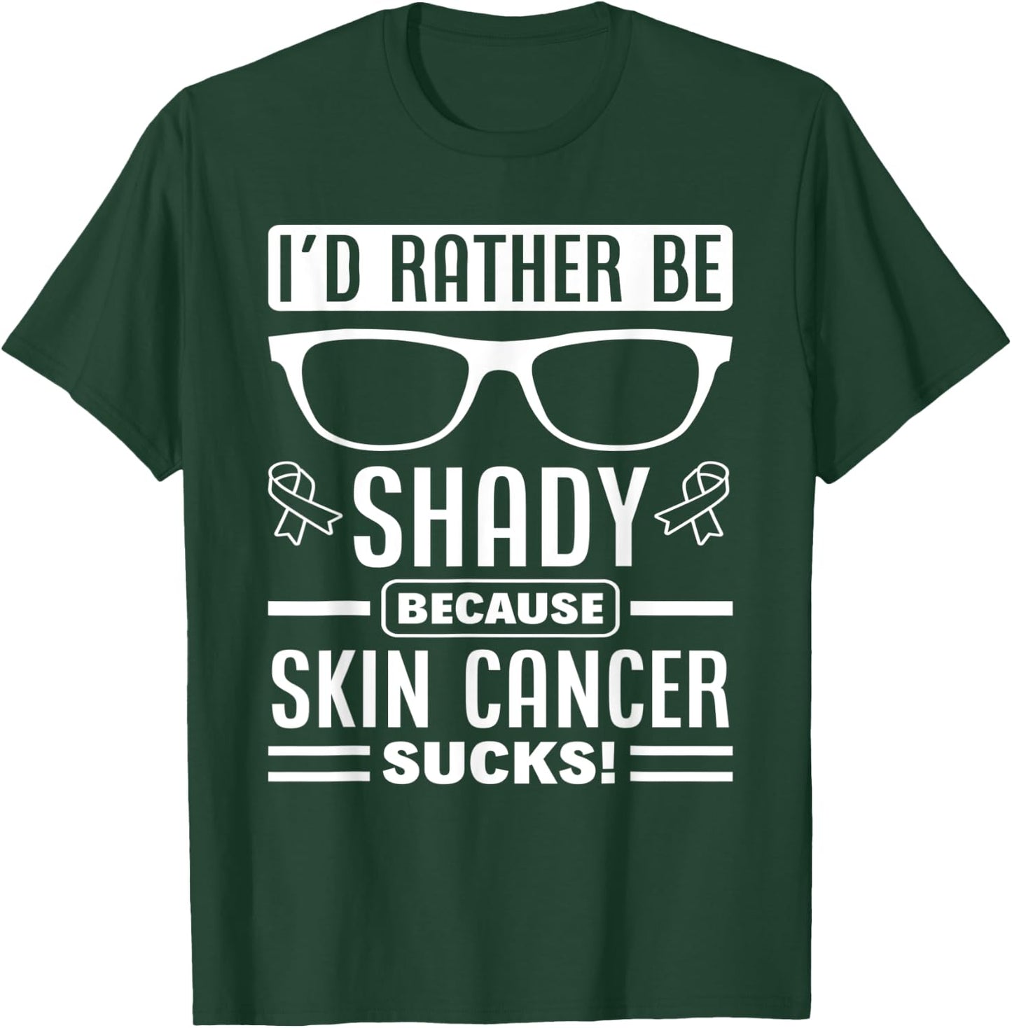 Sunglasses Supporter Support Melanoma Skin Cancer Awareness T-Shirt - T-Shirt | Forest