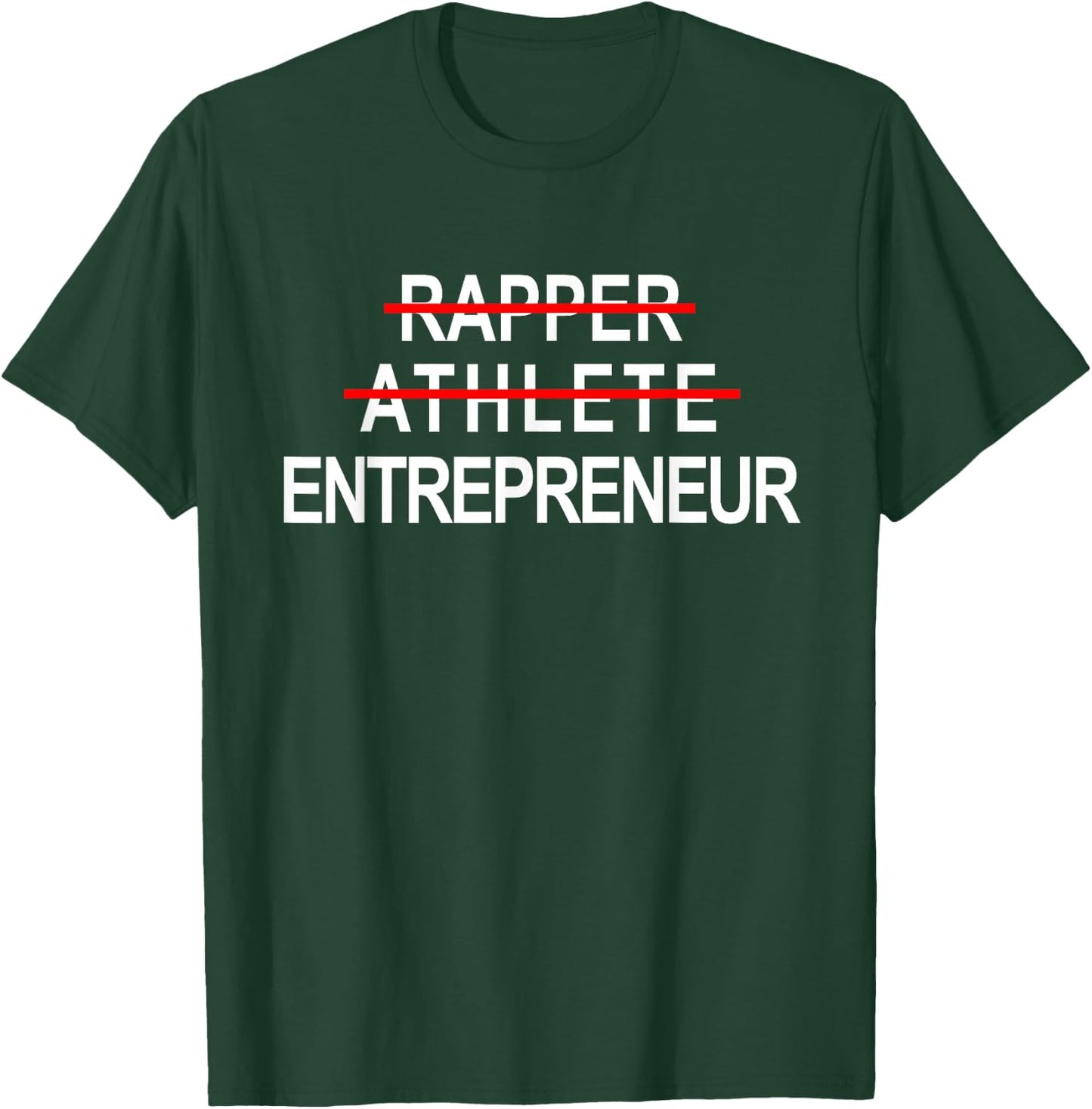 Rapper Athlete Entrepreneur New Age Ceo Hustler T-Shirt - T-Shirt | Forest