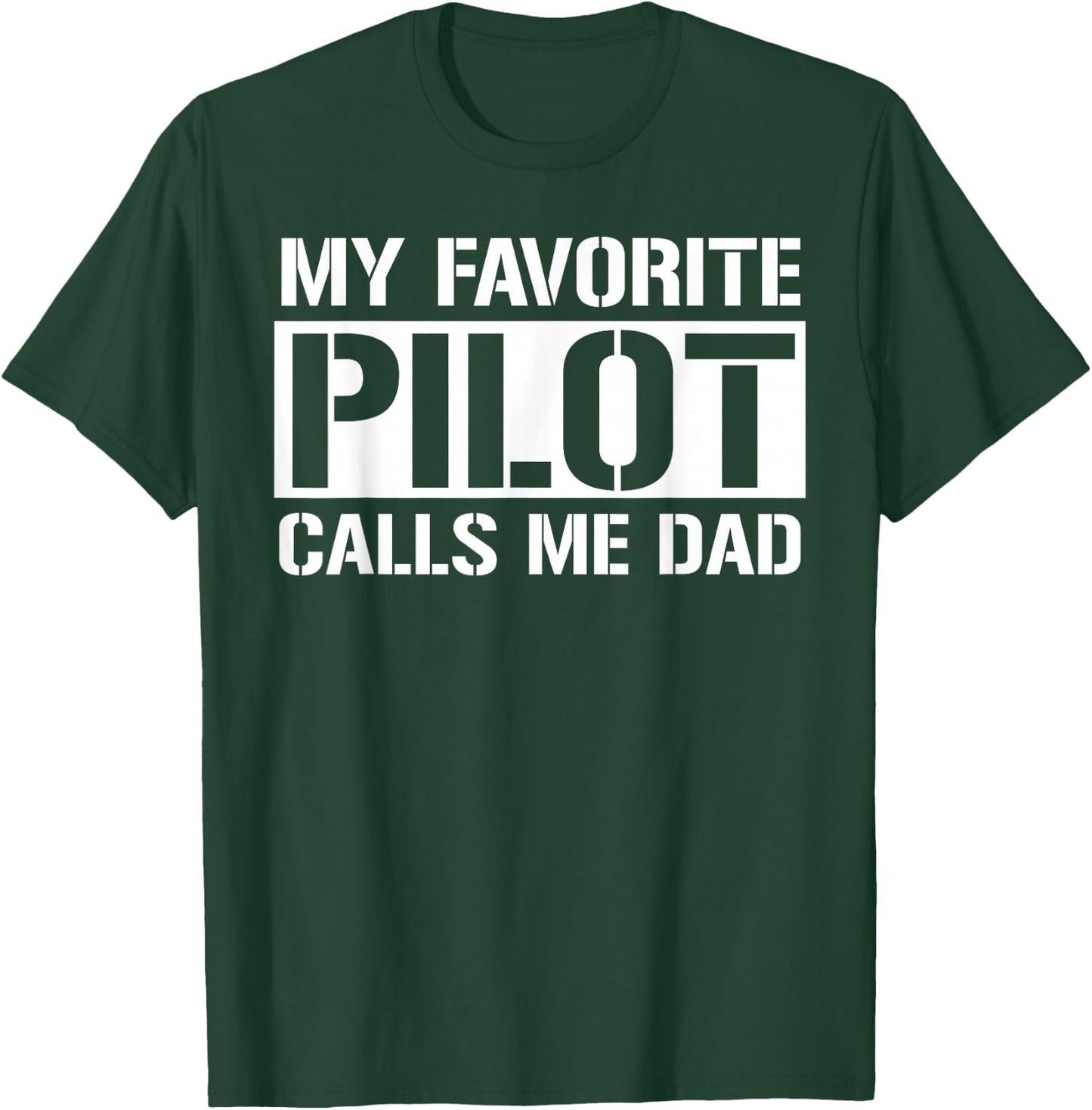 My Favorite Pilot Calls Me Dad Cute Father T-Shirt - T-Shirt | Forest