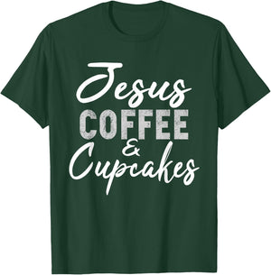 Jesus Coffee and Cupcakes Shirt Funny Baker Baking T-Shirt - T-Shirt | Forest