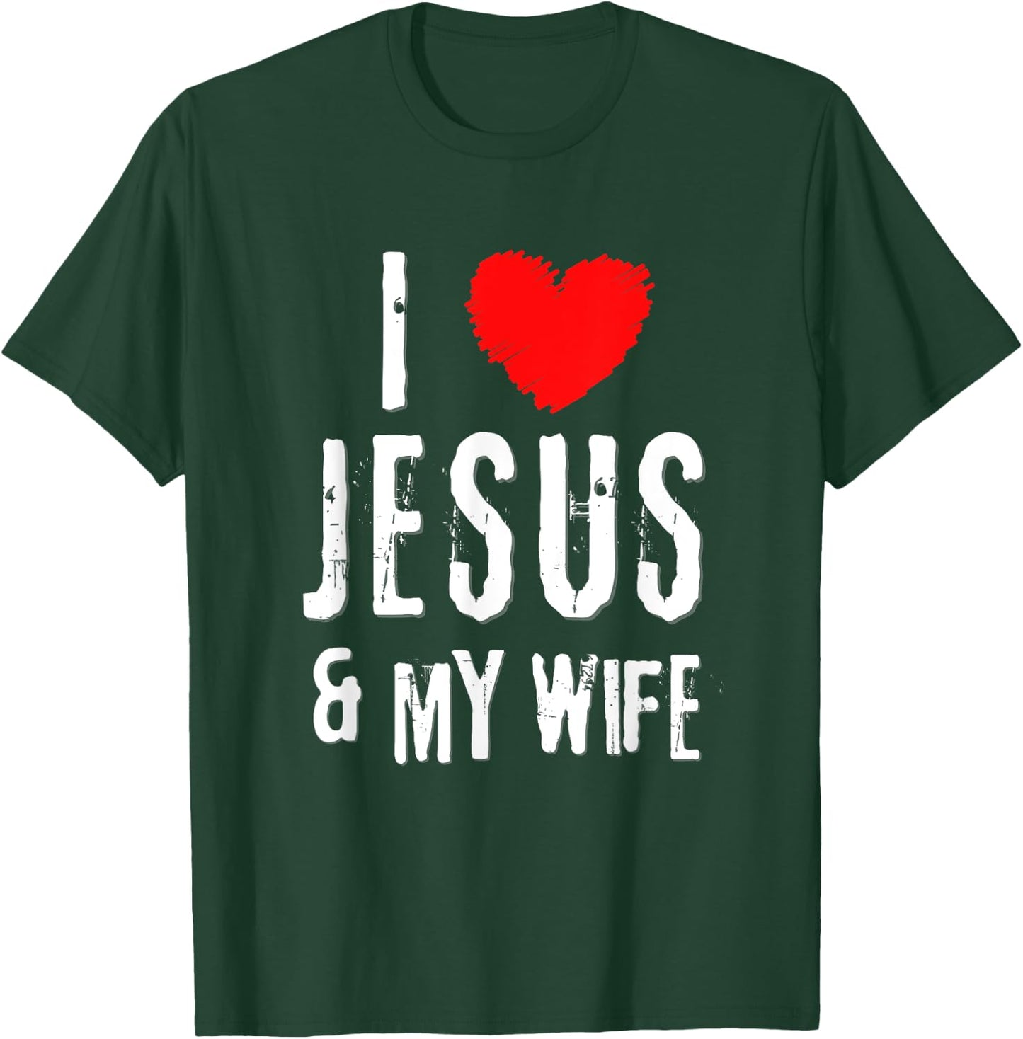 Vintage Grunge I Love JESUS & MY WIFE, Christian T-Shirt - T-Shirt | Forest