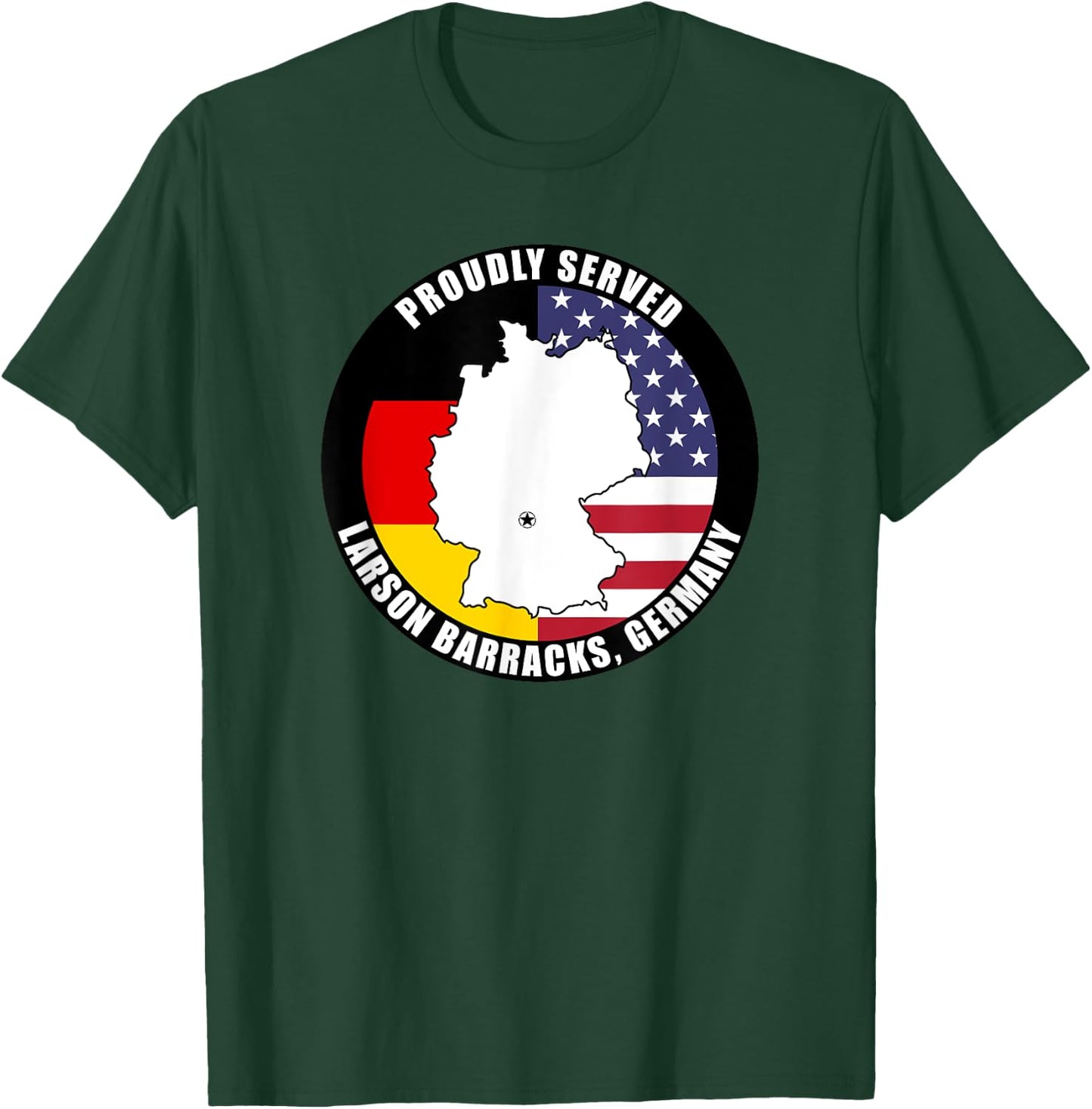 Proudly Served Larson Barracks Germany Military Veteran Army T-Shirt - T-Shirt | Forest