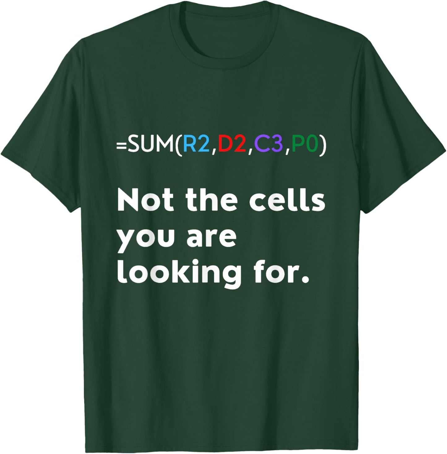 Not The Cells You were Looking for Excel Accountant Funny T-Shirt - T-Shirt | Forest