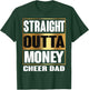 Cheer Dad Straight Outta Money Shirt Gift Dance Cheerleader T-Shirt - T-Shirt | Forest