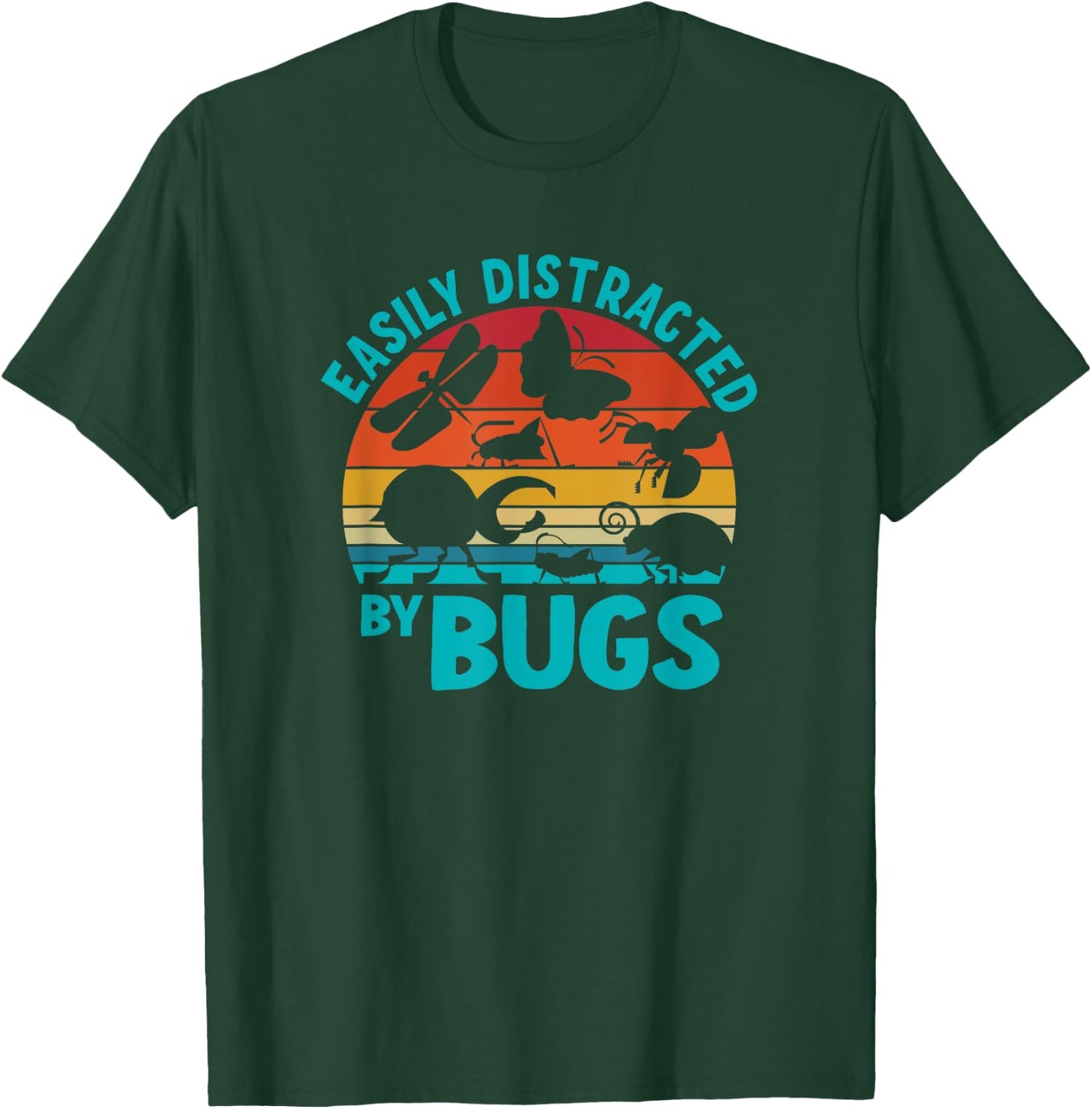 Easily Distracted By Bugs T-Shirt - T-Shirt | Forest