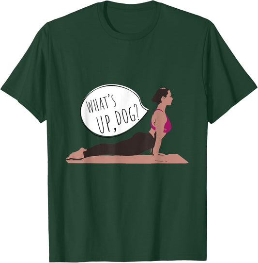 What Up Dog Funny Yoga For Exercising Men Women Kids T-Shirt - T-Shirt | Forest