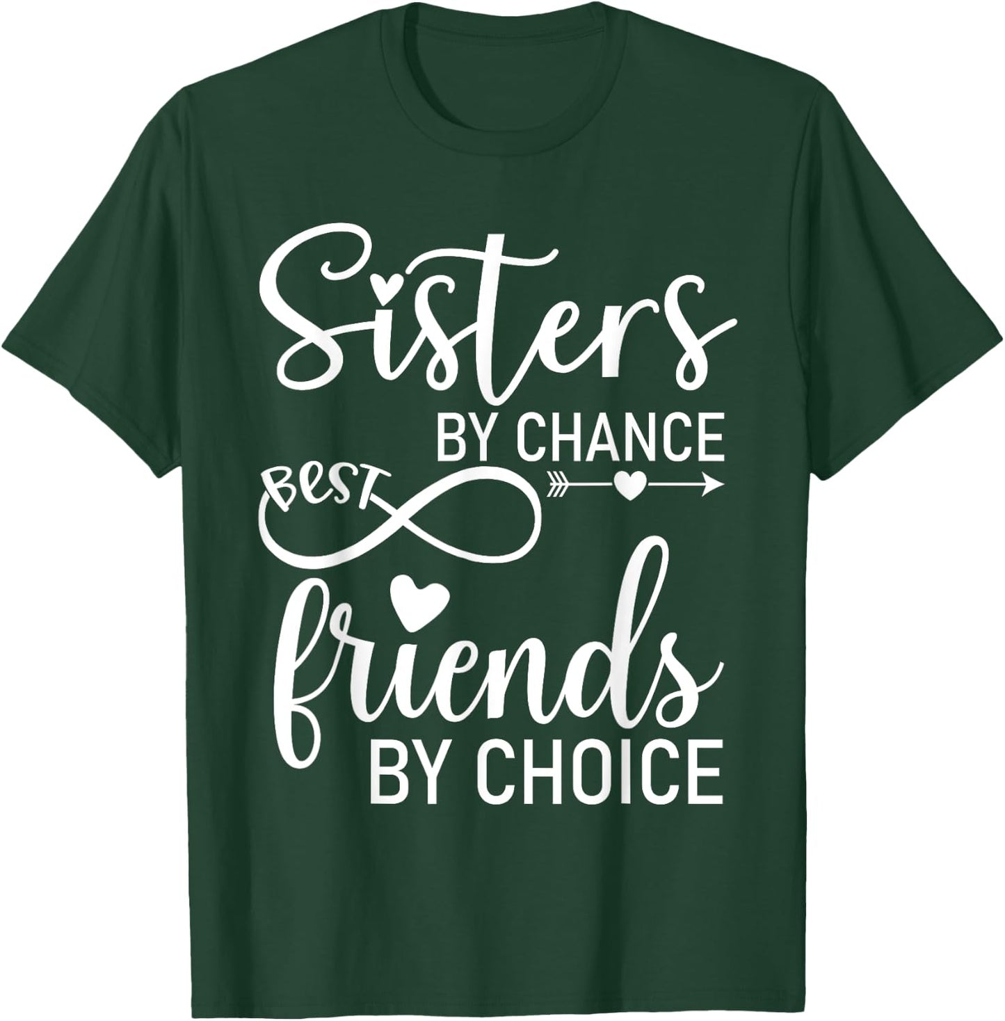 Sisters By Chance Friends By Choice Best Friend Shirt,Sister T-Shirt - T-Shirt | Forest