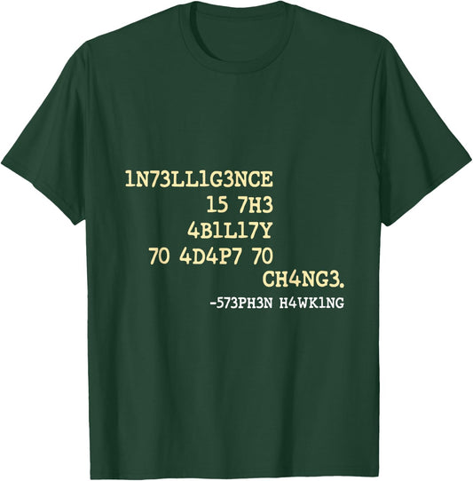 Intelligence Is The Ability To Adapt To Change - -Adults, Black, Small T-Shirt - T-Shirt | Forest