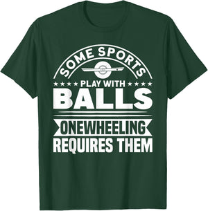 Onewheel Requires Balls Sports One Wheel T-Shirt - T-Shirt | Forest