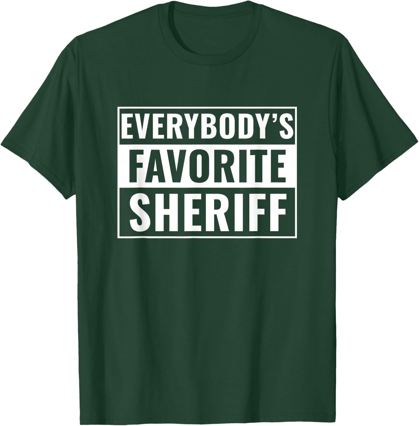 Sheriff Funny Everybody's Favorite Sheriff T-Shirt - T-Shirt | Forest