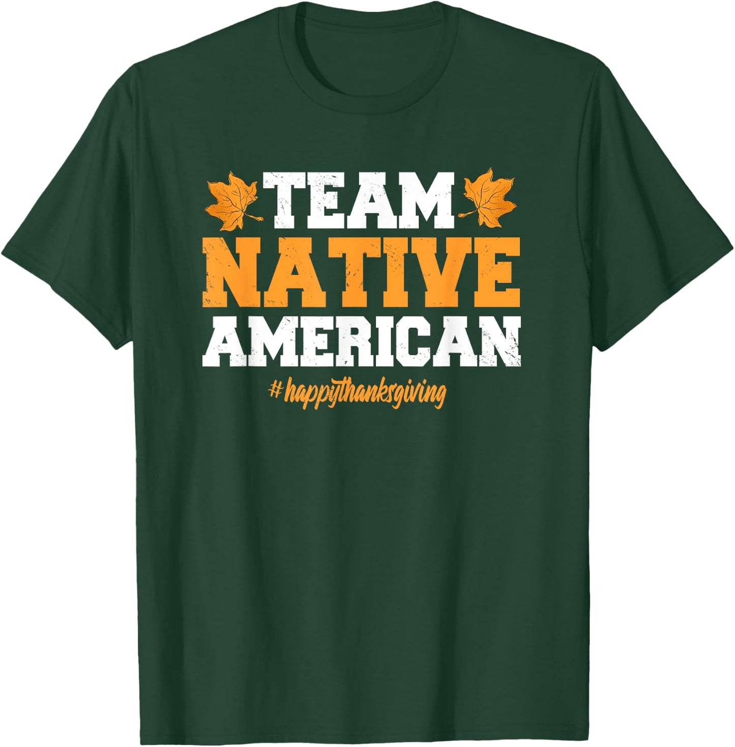 Team Native American Happy Thanksgiving T-Shirt - T-Shirt | Forest