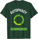 Autophagy Recycle your Cells - Recycling Nurtrition T-Shirt - T-Shirt | Forest