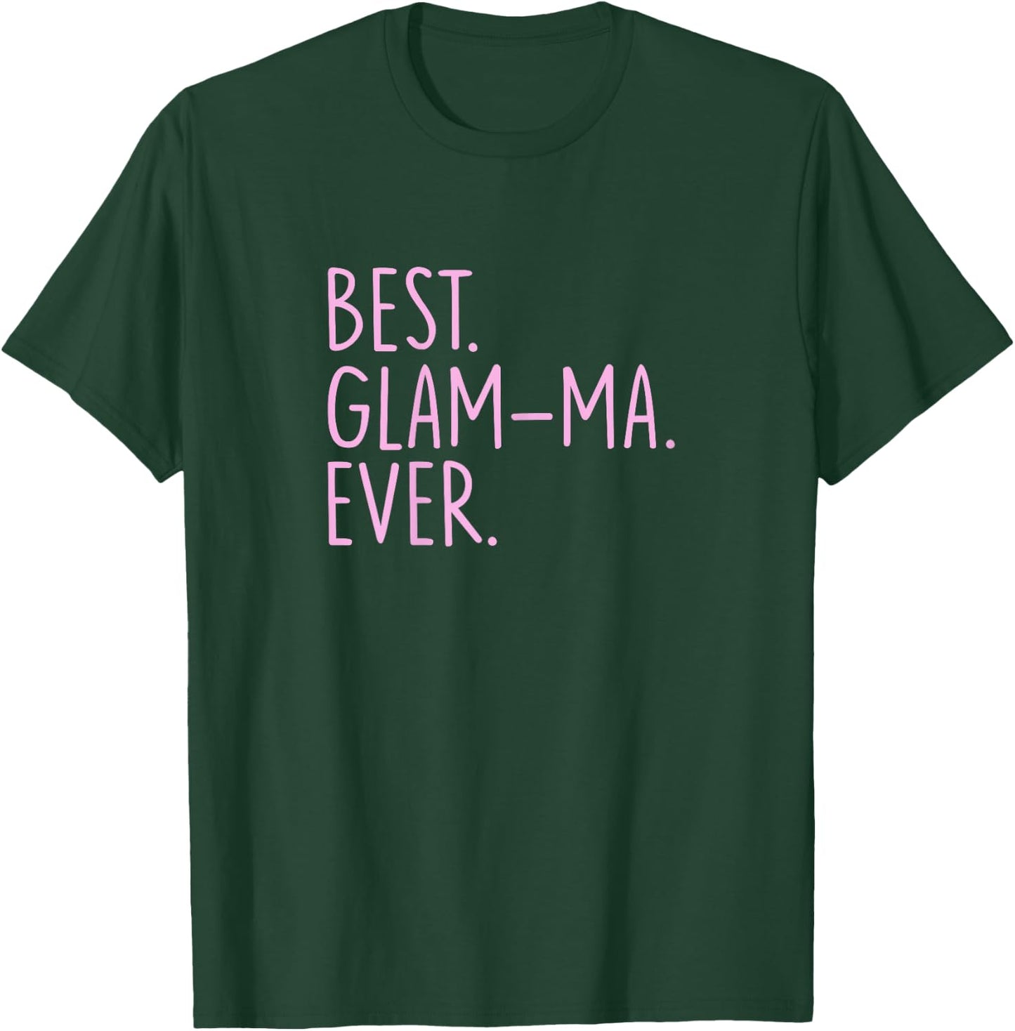 Best Glam-Ma Ever T-Shirt - T-Shirt | Forest