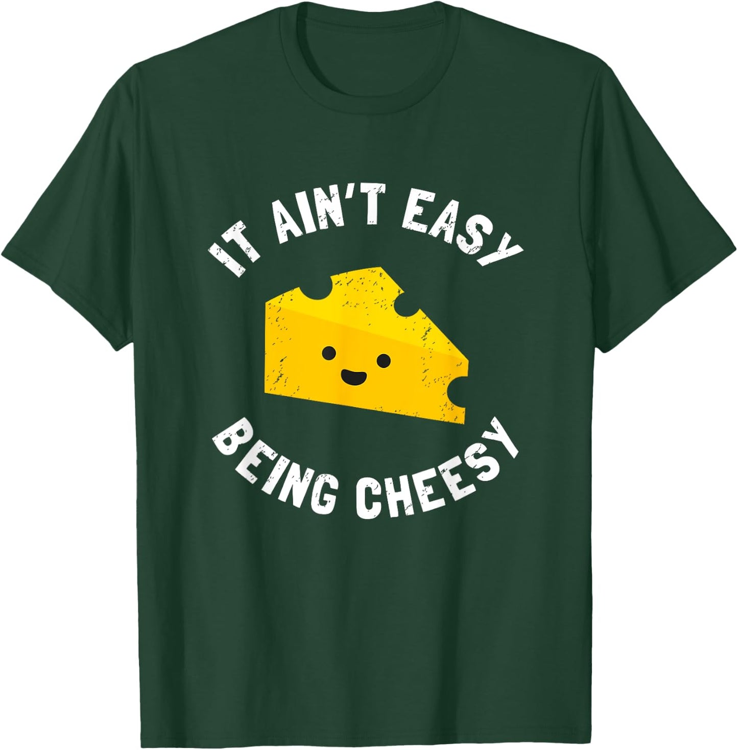 Funny Cheese Food Pun - It Ain't Easy Being Cheesy Quote T-Shirt - T-Shirt | Forest