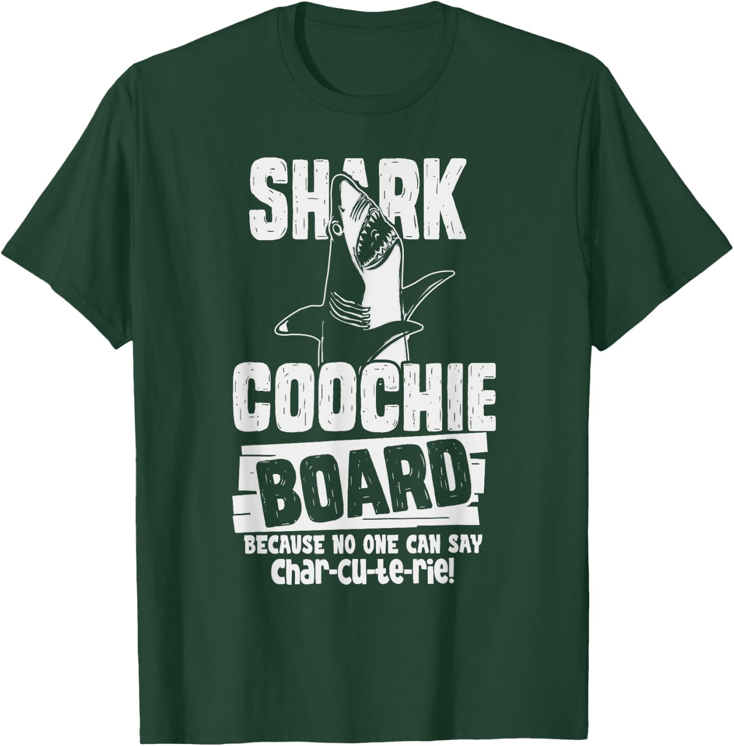 Shark Coochie Board, No One Can Say Charcuterie Food Pun T-Shirt - T-Shirt | Forest