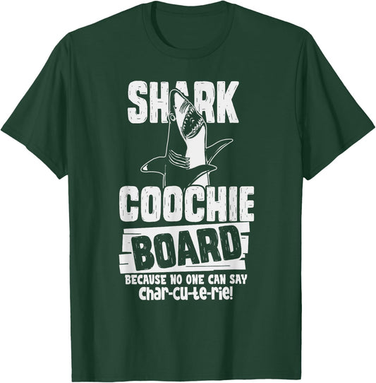 Shark Coochie Board, No One Can Say Charcuterie Food Pun T-Shirt - T-Shirt | Forest