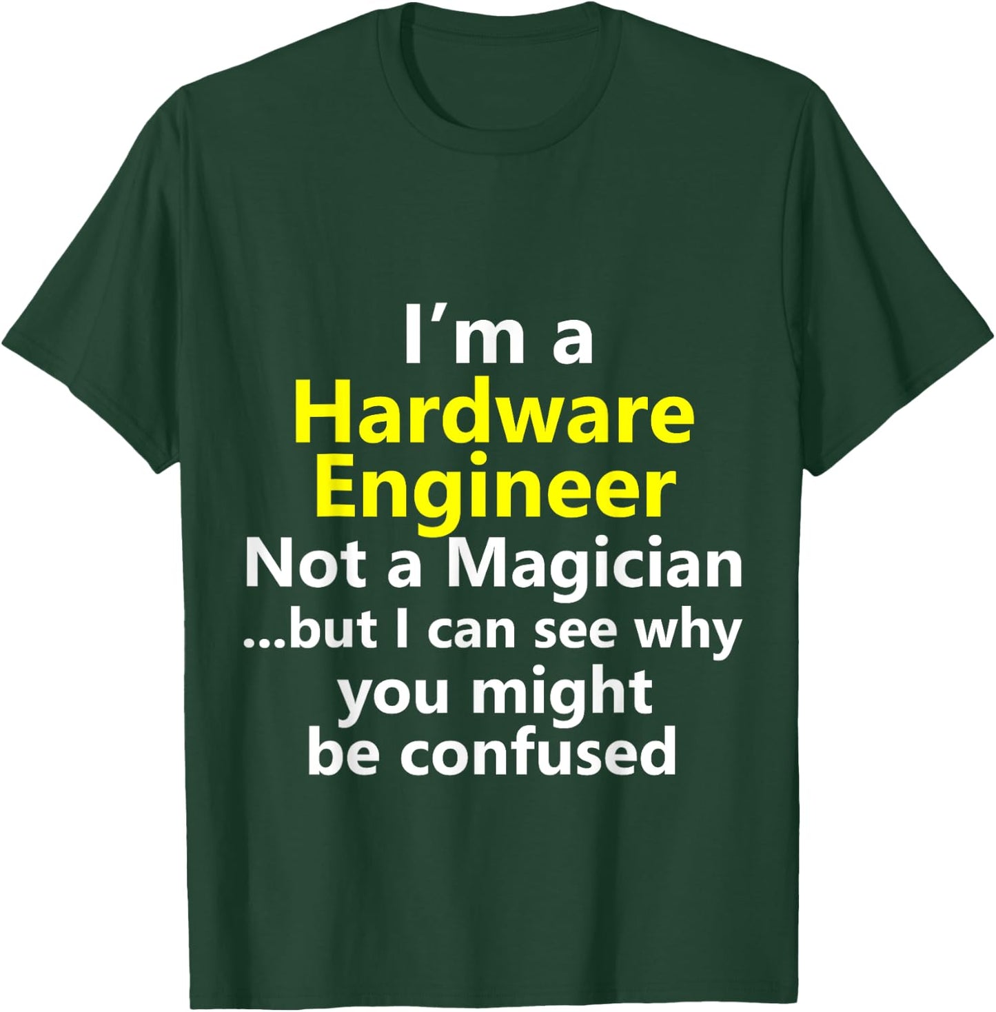 Funny Hardware Engineer Job Career Computer Tech IT Gift T-Shirt - T-Shirt | Forest