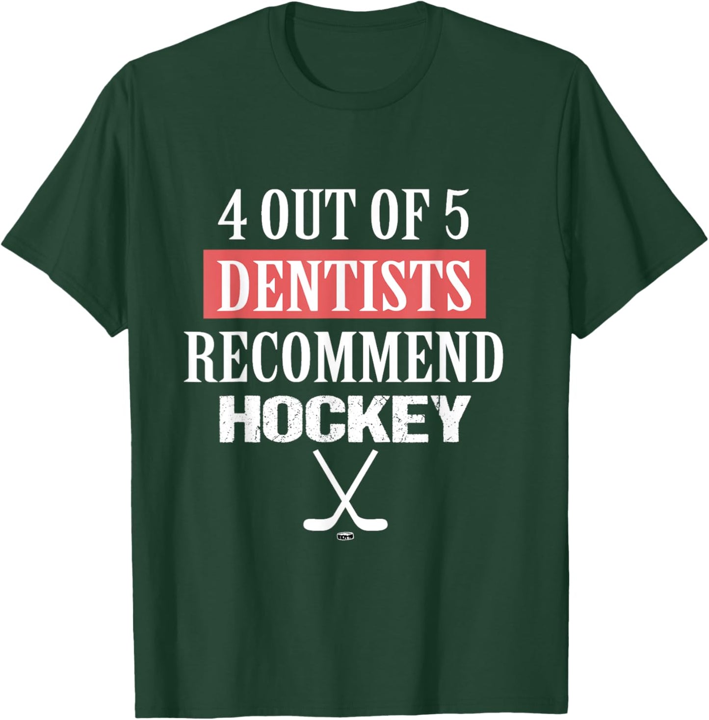 4 OUT OF 5 Dentists Recommend Hockey Funny Ice Hockey Saying T-Shirt - T-Shirt | Forest