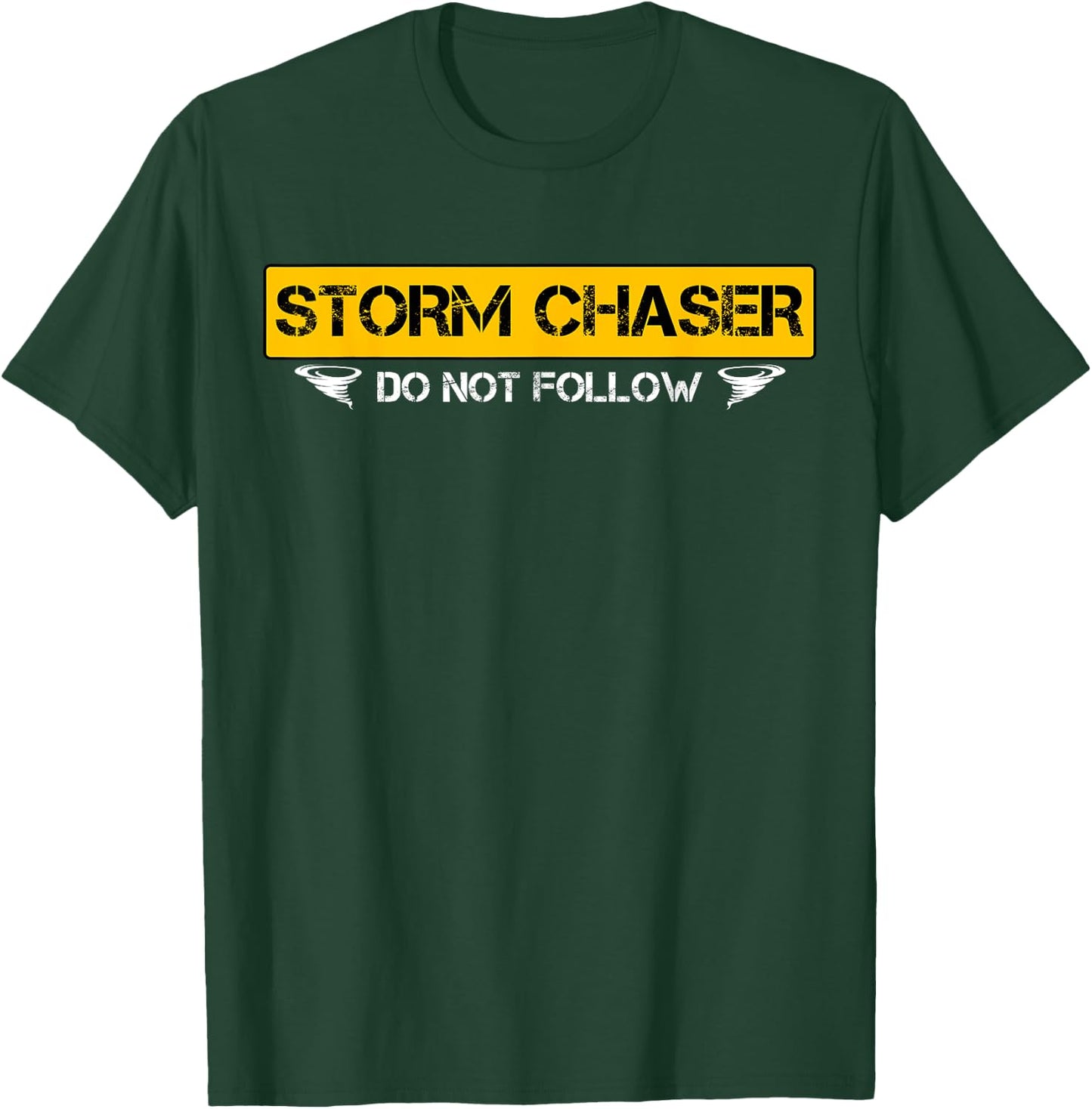 Storm Chaser Do Not Follow Storm Chasing Tornado T-Shirt - T-Shirt | Forest