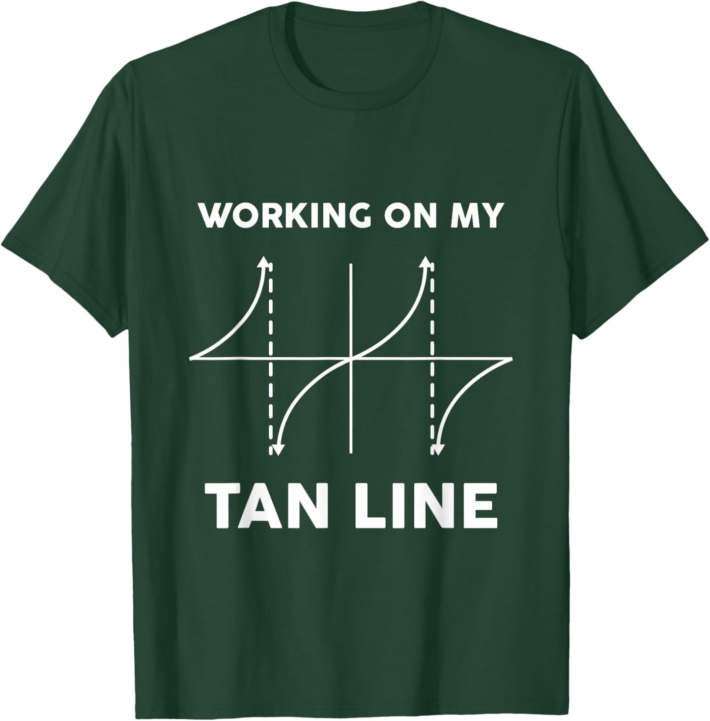 Working On My Tan Line - Funny Math Shirt for Mathematicians T-Shirt - T-Shirt | Forest