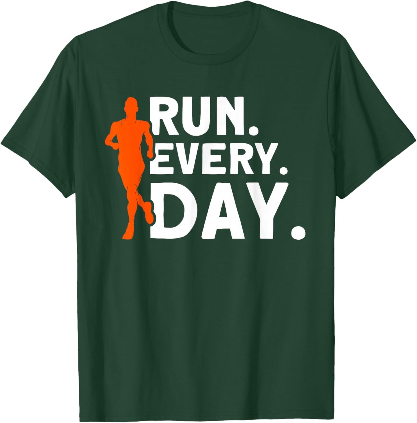 Run every day Marathon Streak Runner Running T-Shirt - T-Shirt | Forest