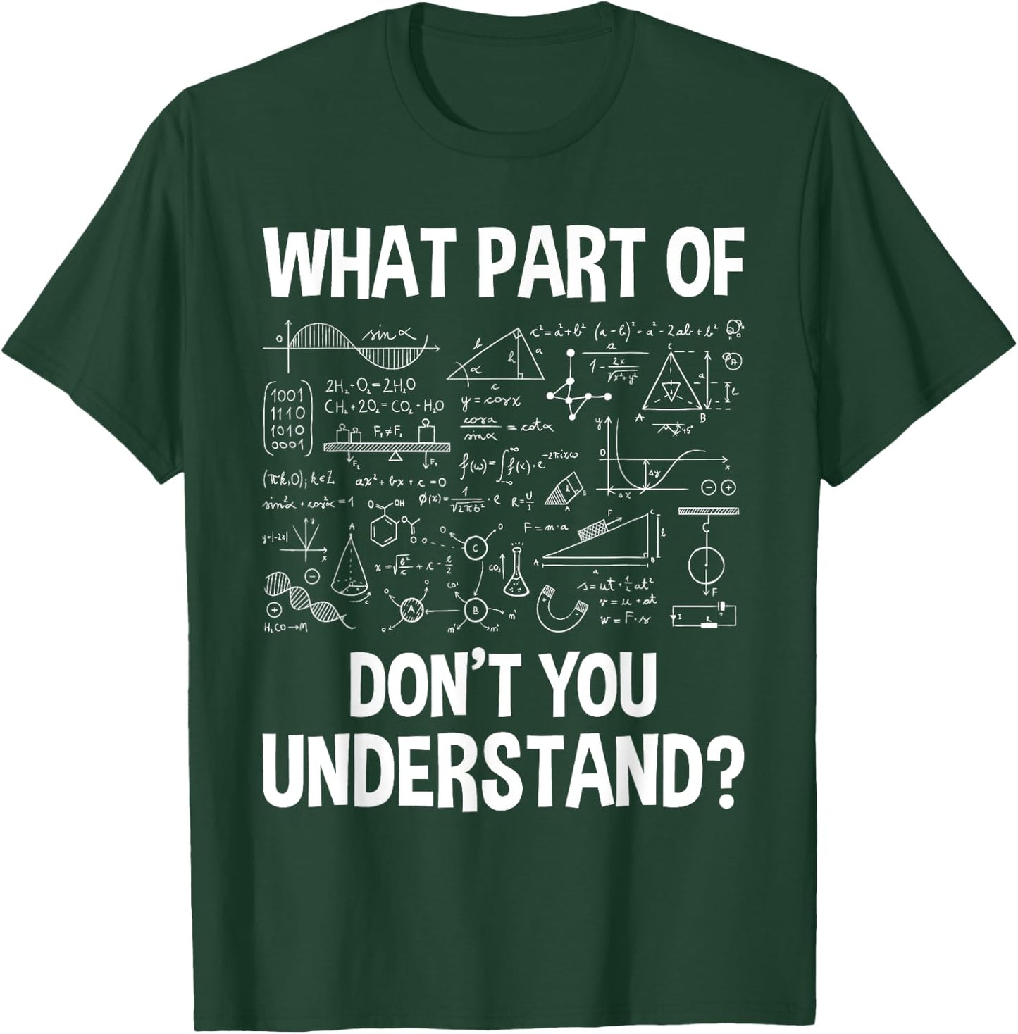 What Part Of Don't You Understand - Science Math Chemistry T-Shirt - T-Shirt | Forest