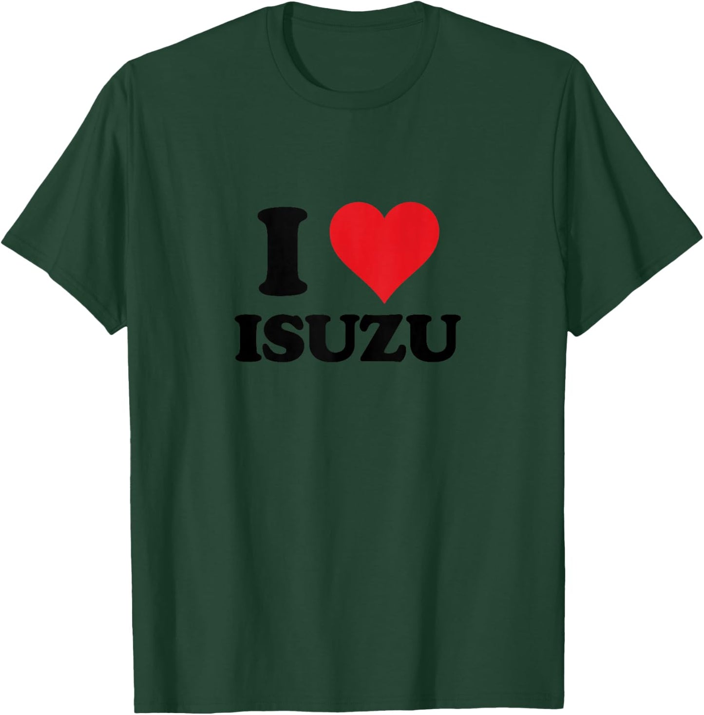 I Heart Isuzu First Name I Love Personalized Stuff T-Shirt - T-Shirt | Forest