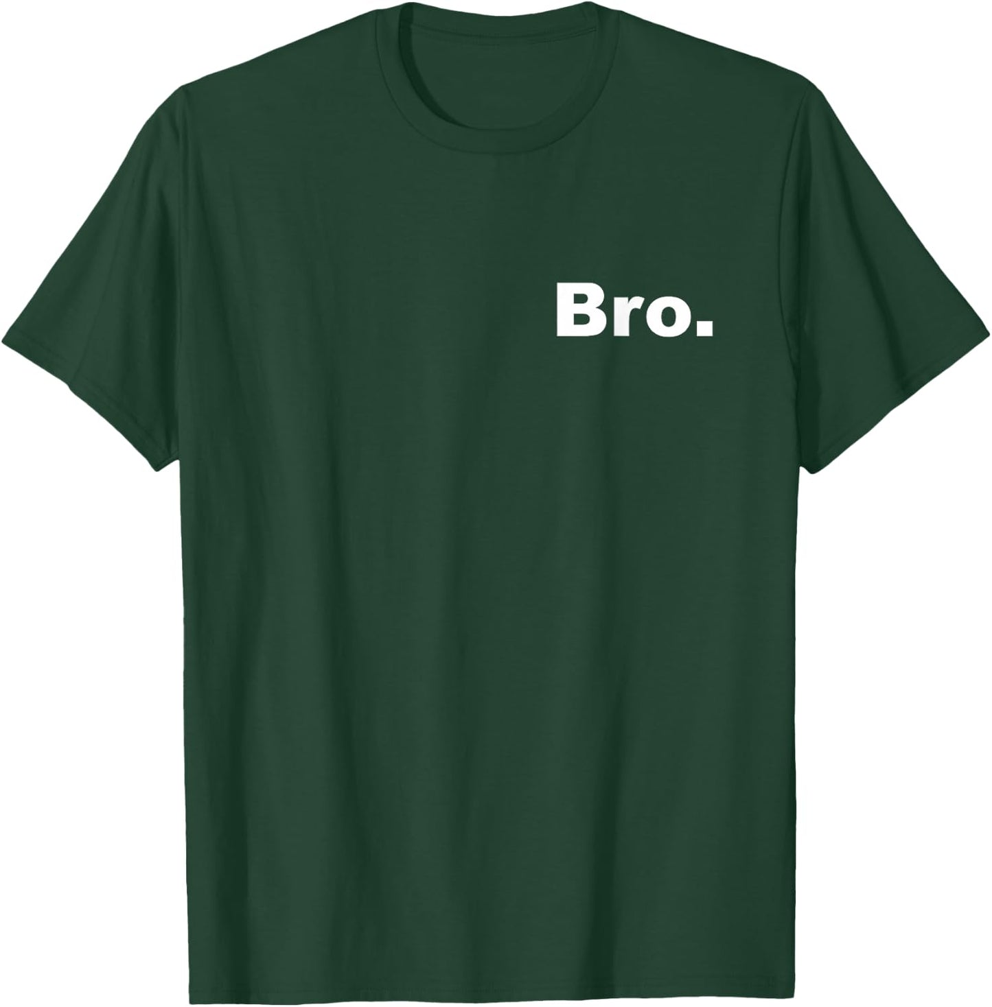 Two Sided Bro Design Double Side Design Front and Back T-Shirt - T-Shirt | Forest