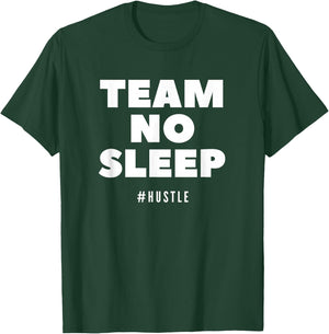 Team No Sleep Hashtag Hustle women saying T-Shirt - T-Shirt | Forest