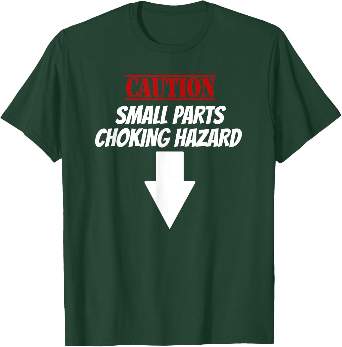 Small Parts Choking Hazard Funny Embarrassing Inappropriate T-Shirt - T-Shirt | Forest