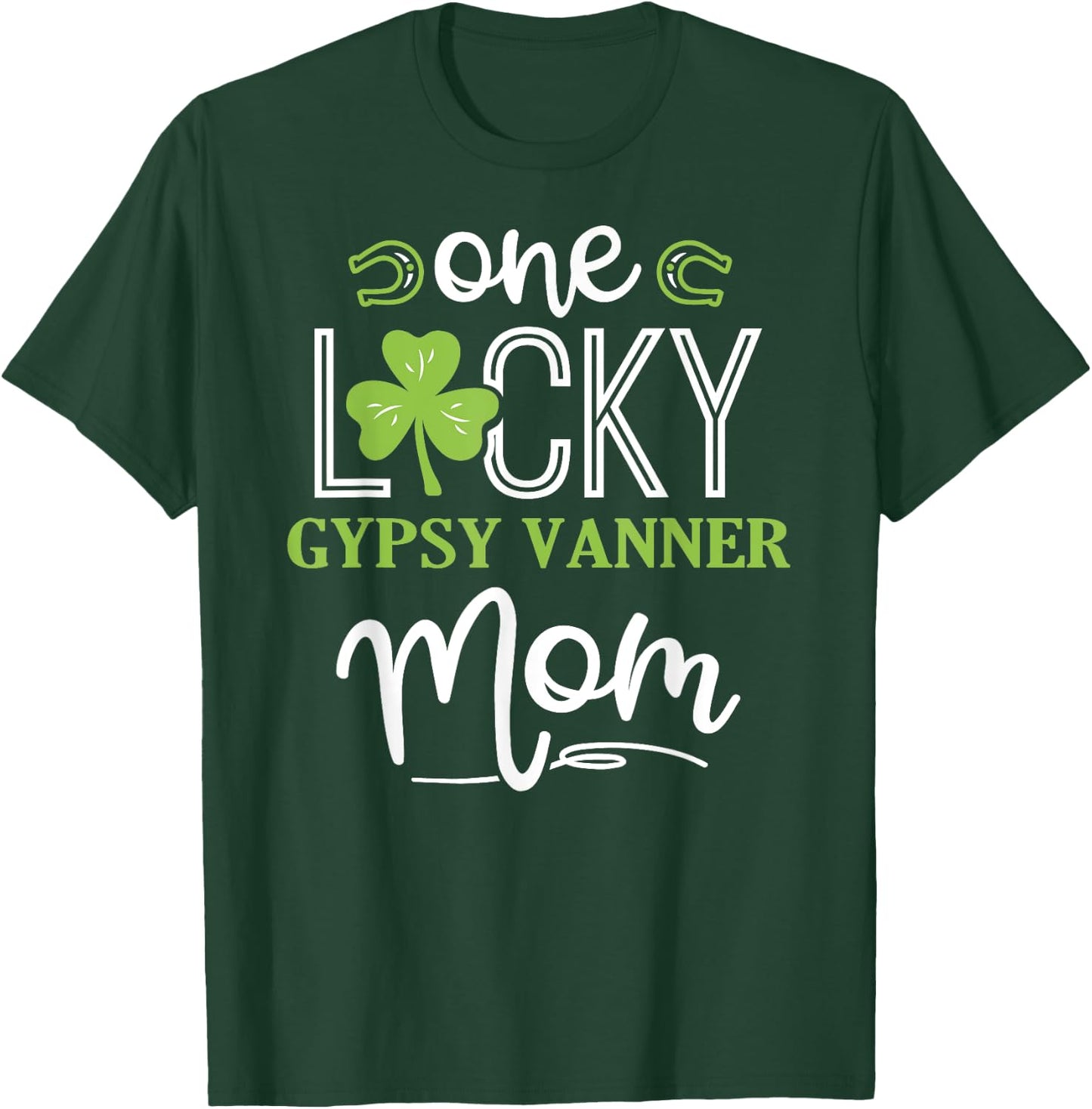 One Lucky Gypsy Vanner Horse Mom Irish Horseback Riding T-Shirt - T-Shirt | Forest
