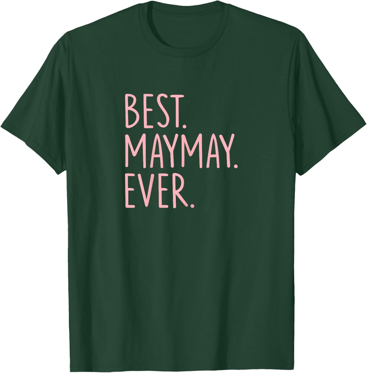 Best Maymay Ever T-Shirt - T-Shirt | Forest