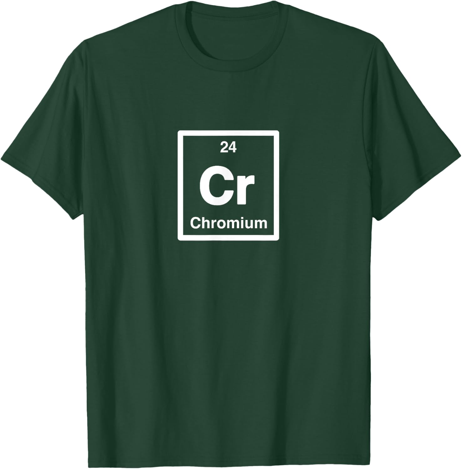 Chromium - Cr - Periodic Table of Elements - Science Gifts T-Shirt - T-Shirt | Forest