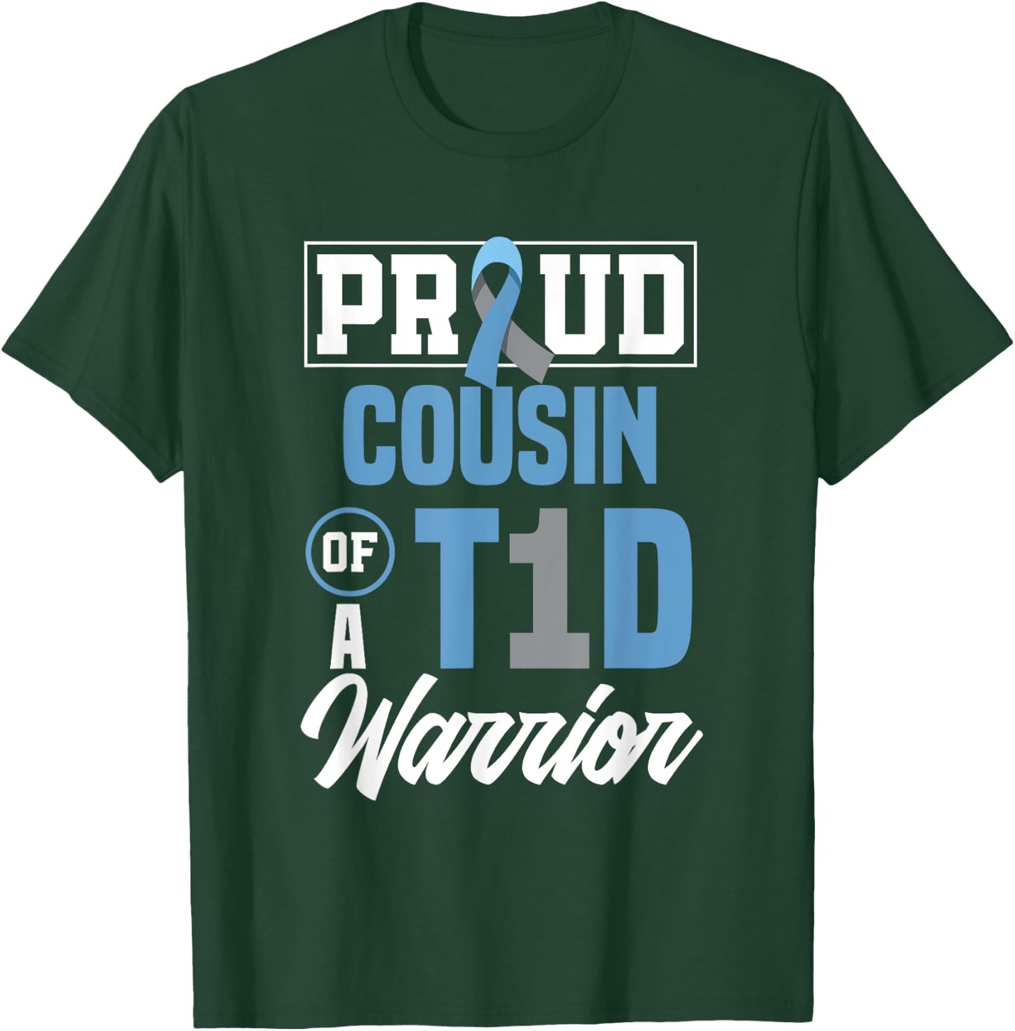 Proud Cousin Of A T1D Warrior Diabetes Awareness T-Shirt - T-Shirt | Forest