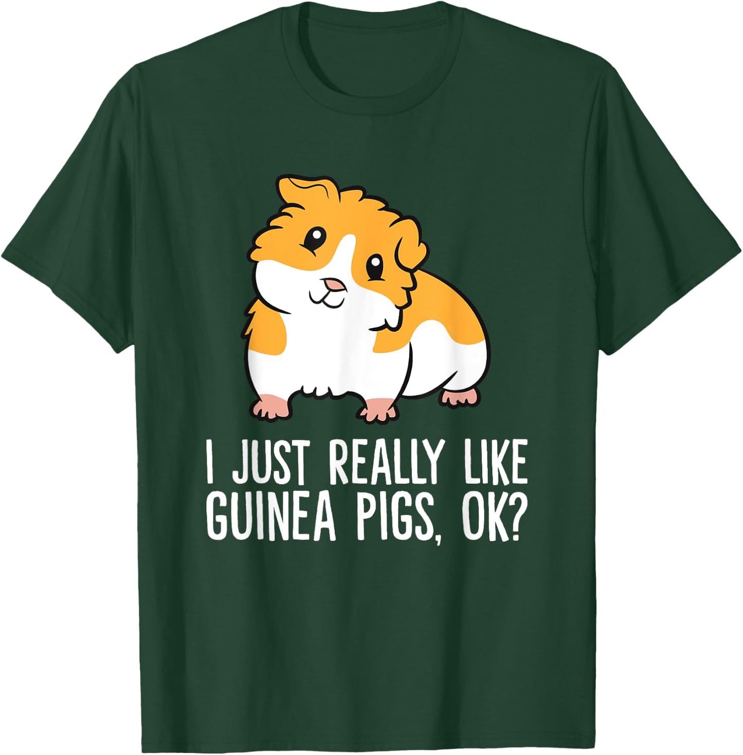 I Just Really Like Guinea Pigs, Ok? Pet Guinea Pig T-Shirt - T-Shirt | Forest