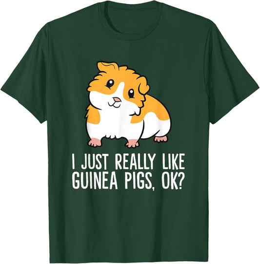 I Just Really Like Guinea Pigs, Ok? Pet Guinea Pig T-Shirt - T-Shirt | Forest