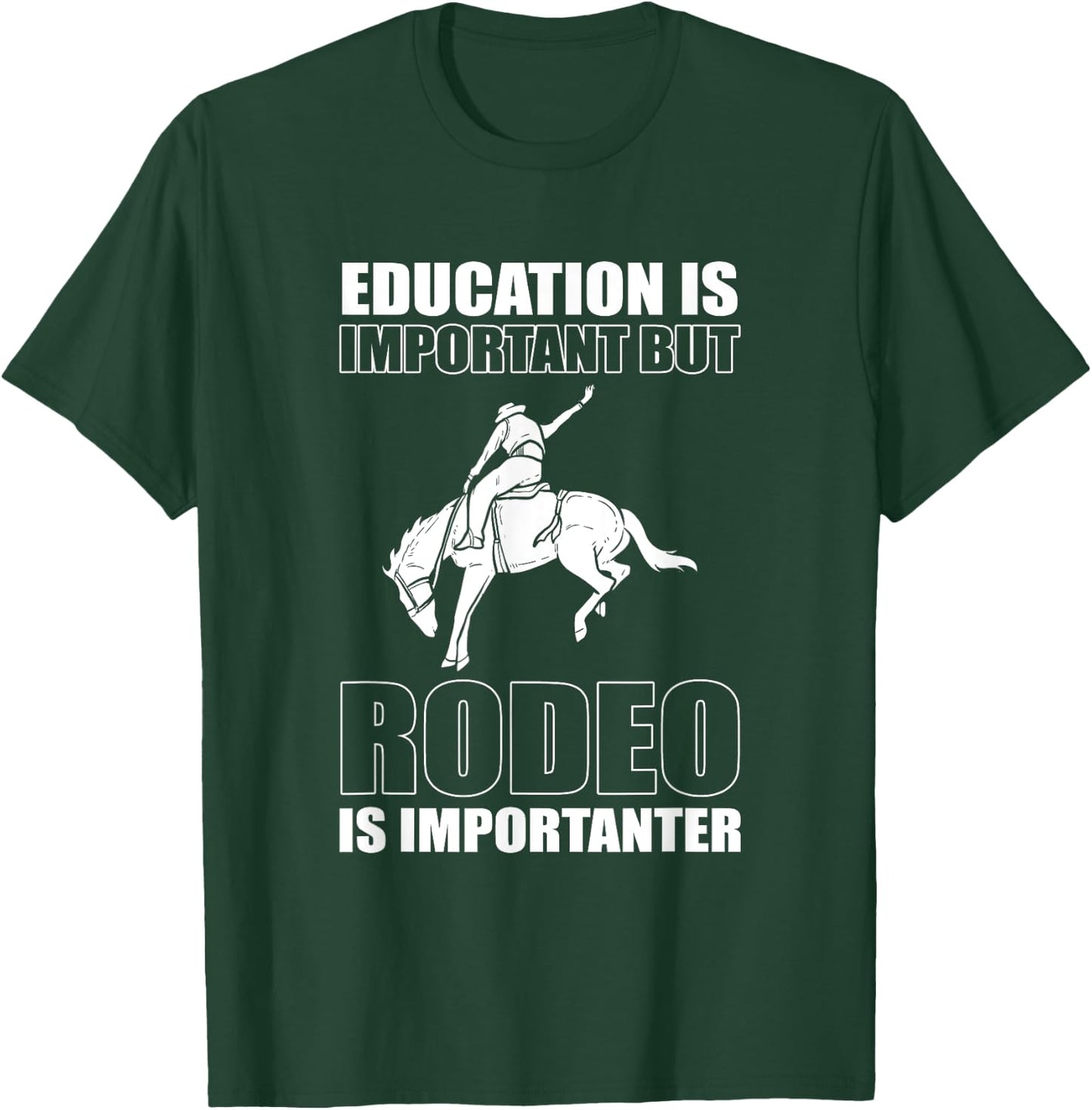 Education is Important But Rodeo Is Importanter - Bullriding T-Shirt - T-Shirt | Forest