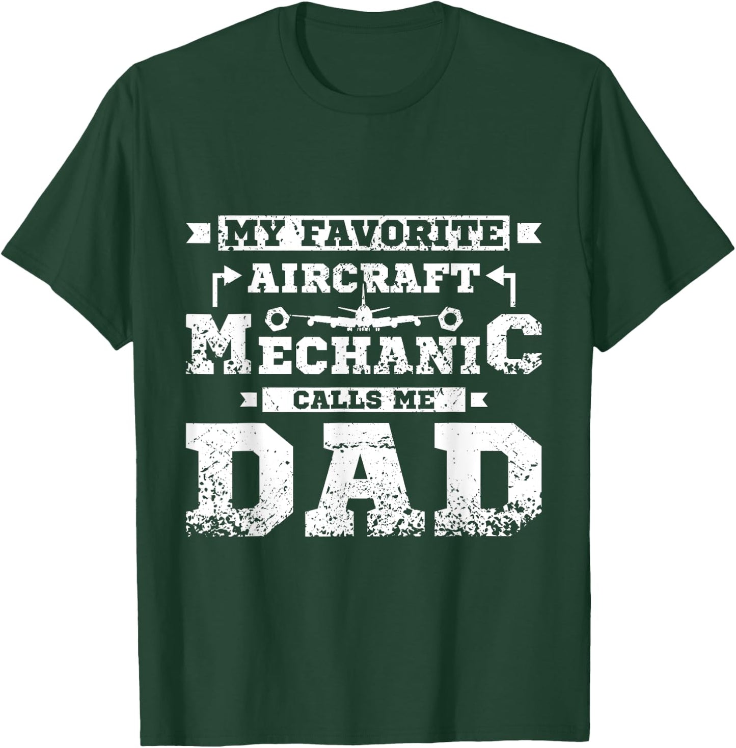 My favorite aircraft mechanic calls me dad T-Shirt - T-Shirt | Forest