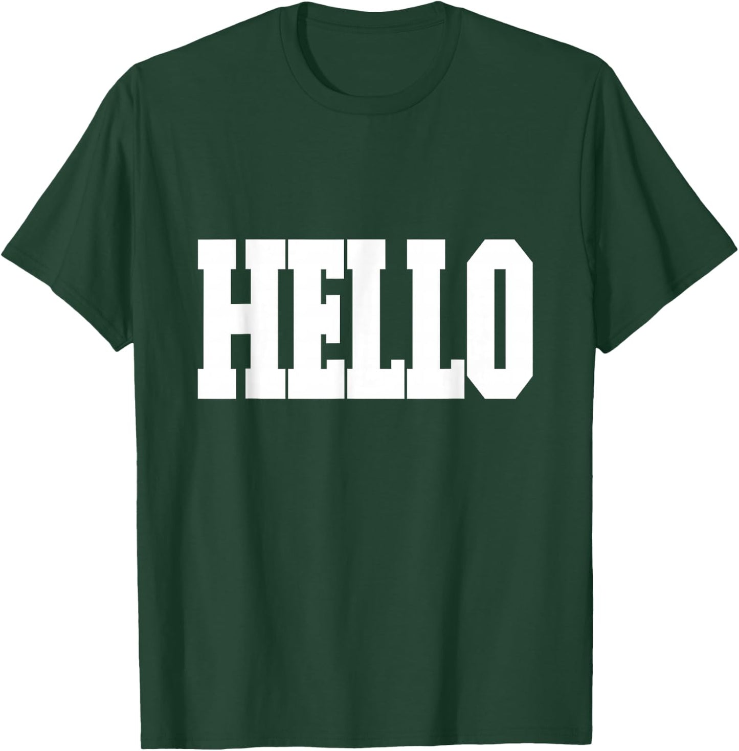 Shirt That Says Hello T-Shirt - T-Shirt | Forest