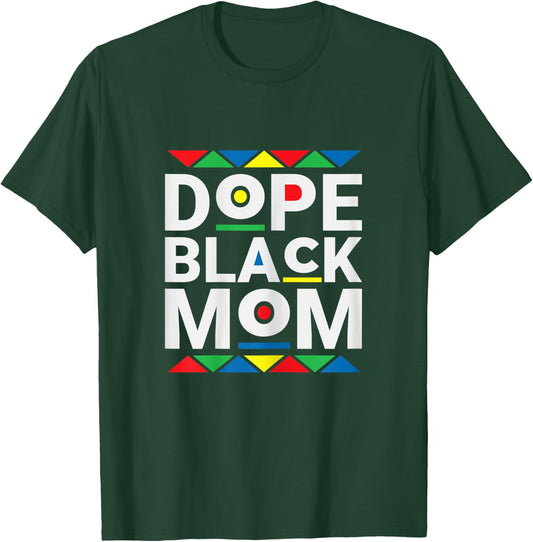 Dope Black Mom - History Black Pride Mother T-Shirt - T-Shirt | Forest