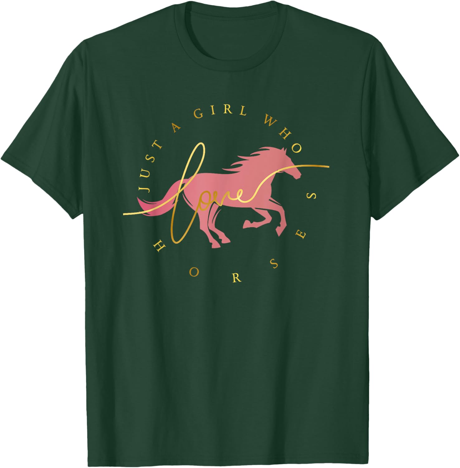 Just a Girl Who Love Horses T-Shirt - T-Shirt | Forest