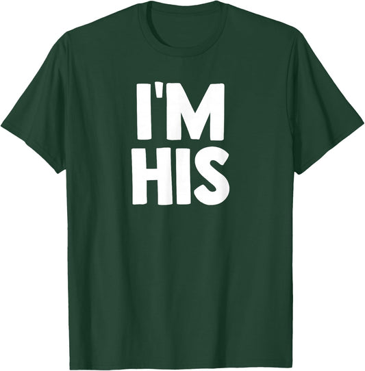 I'm His Shirt He's Mine Matching Couples Shirt Gay LGBT T-Shirt - T-Shirt | Forest