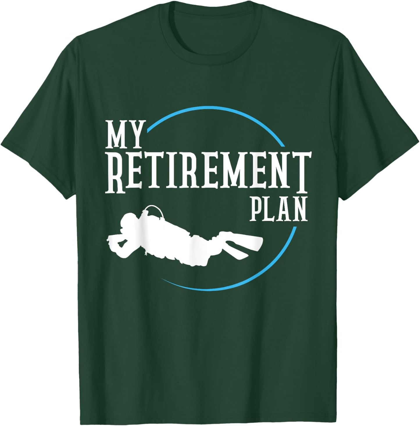 Retirement Plan Scuba Diving Divers T-Shirt - T-Shirt | Forest