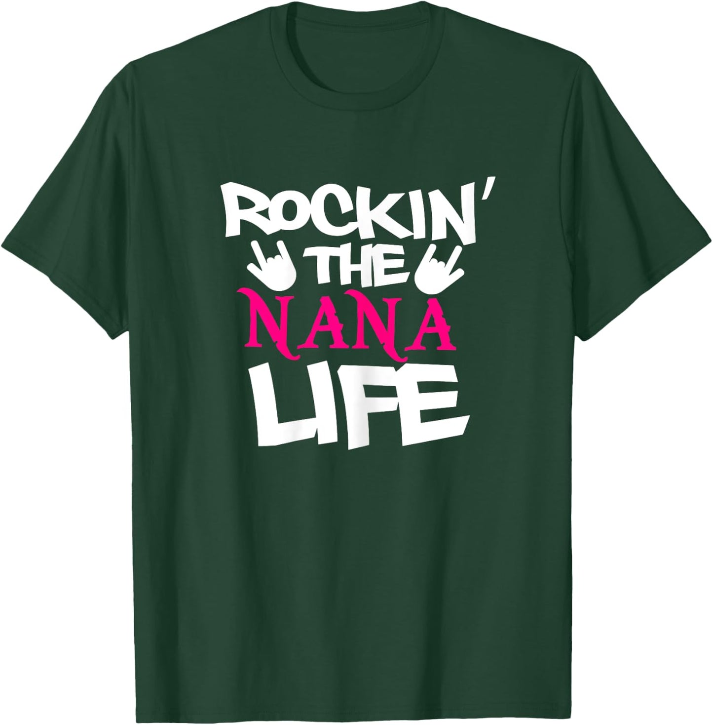 Rockin' The NANA Life Funny Rocking Grandma Sign T-Shirt - T-Shirt | Forest