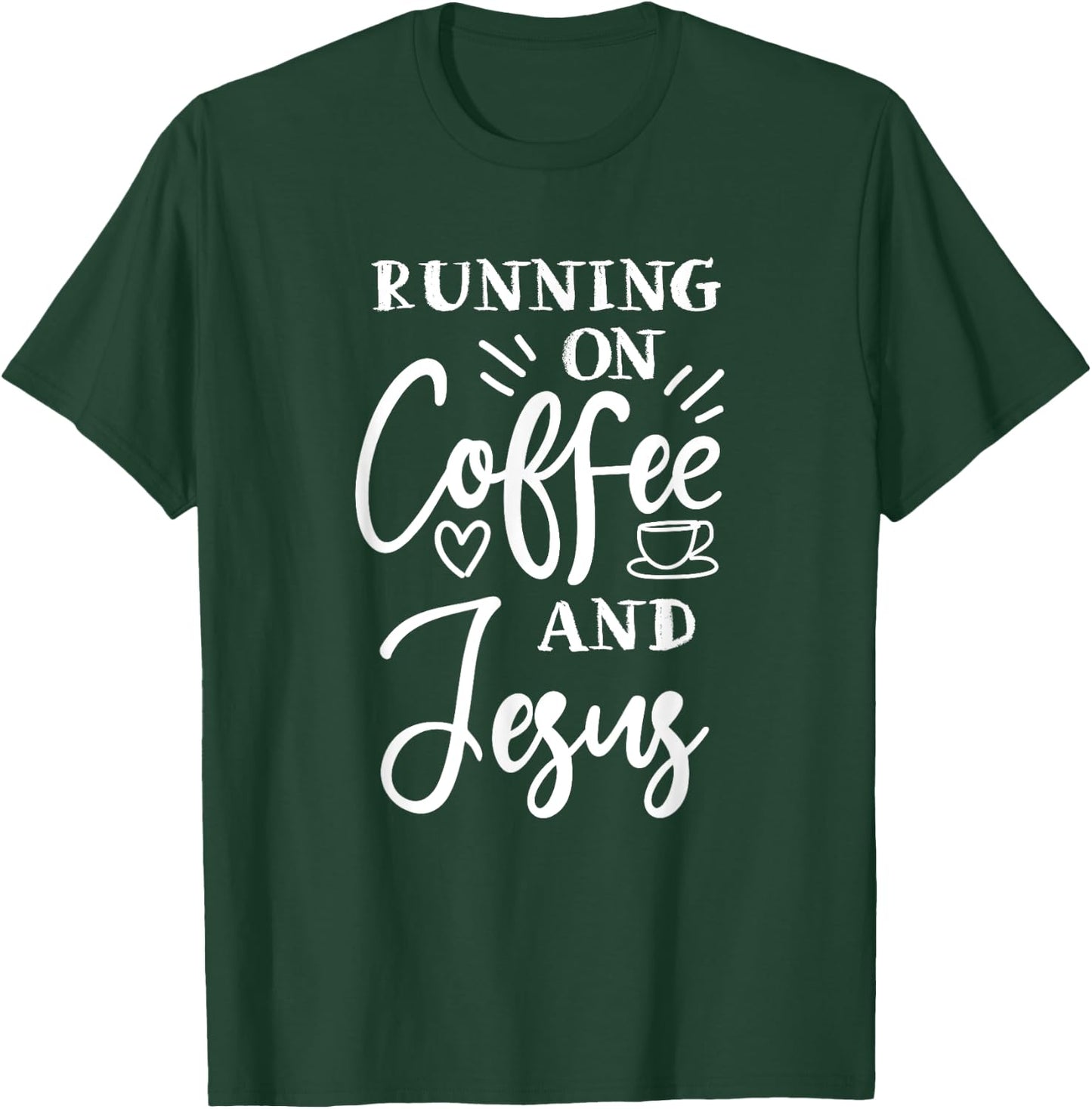 running on coffee and Jesus christian god church Christ T-Shirt - T-Shirt | Forest